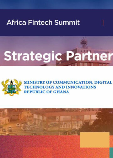 Africa Fintech Summit Accra 2025 Announces Strategic Partnership with the Ministry of Communication, Digital Technology and Innovations of the Republic of Ghana